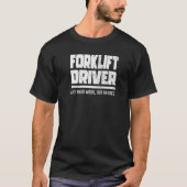 Vorklift-driver, zoals hard werken t-shirt (Voorkant)