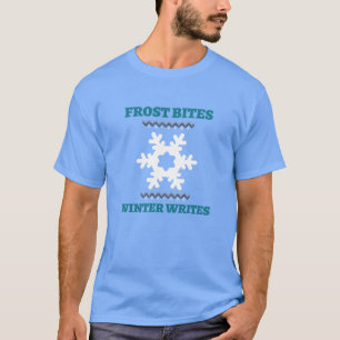 vorst bijt, winter schrijft winter zuigt t-shirt