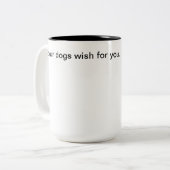 Vos Chiens Veulent Pour Vous Mug (Devant gauche)