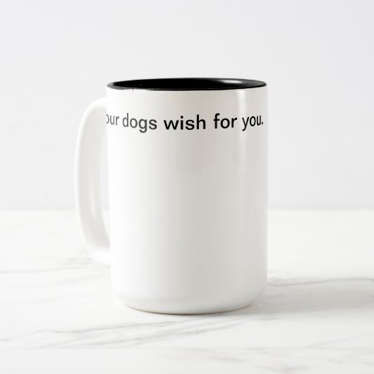 Vos Chiens Veulent Pour Vous Mug (Devant gauche)