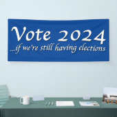 Vote 2024 Si nous avons encore une bannière électo (Salon professionnel)