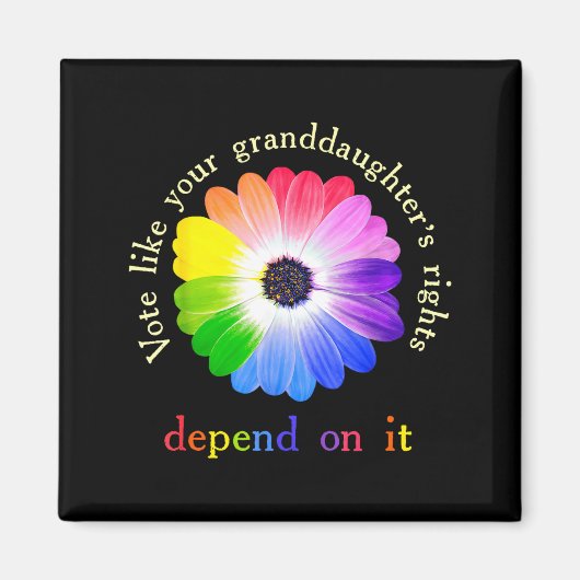 Vote Like Your Granddaughter's Rights Depend On It Magneet (Voorkant)