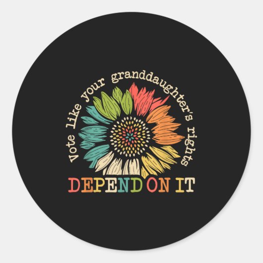 Vote Like Your Granddaughter's Rights Depend On It Ronde Sticker (Voorkant)
