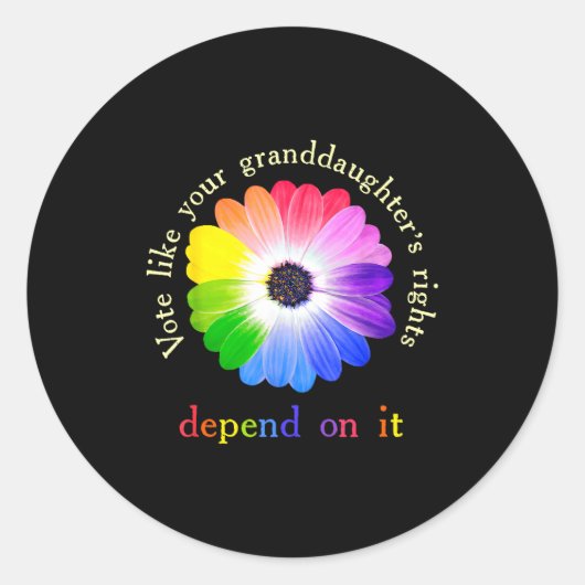 Vote Like Your Granddaughter's Rights Depend On It Ronde Sticker (Voorkant)