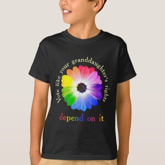 Vote Like Your Granddaughter's Rights Depend On It T-shirt (Voorkant)