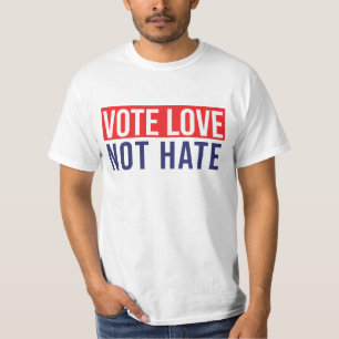 Voter l'amour pas haïr les T-shirts