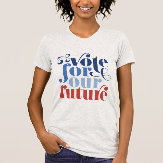 Votez Pour Nos Futures Couleurs T-Shirt USA (Devant)