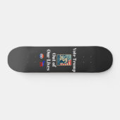 Votez Trump hors de nos vies skateboard (Horz)
