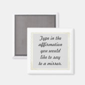 Votre affirmation sur un Magnet miroir (Recto/Verso)