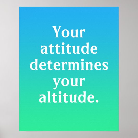 Votre attitude détermine votre altitude Poster (Devant)