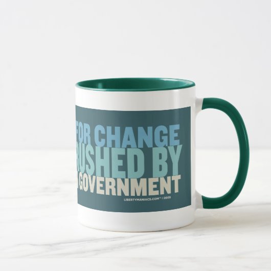 Votre espoir pour le changement sera écrasé… Tasse (Droite)