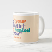Votre Foi Vous A Guéri - Mug (Devant droit)