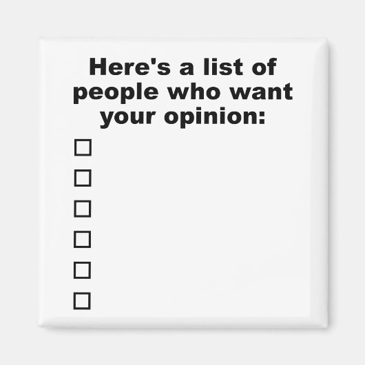 Votre liste d'opinion drôle aimant (Devant)
