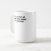 Votre liste d'opinion drôle de tasse (Devant gauche)