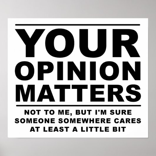 Votre opinion (ne) compte Funny Poster (Devant)