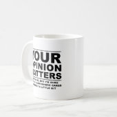 Votre opinion (ne) compte pas Mug drôle (Devant gauche)