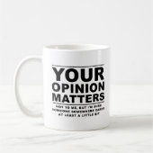 Votre opinion (ne) compte pas Mug drôle (Gauche)