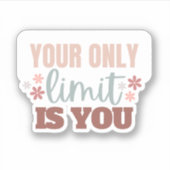 "Votre seule limite est vous" Autocollant en vinyl (Devant)