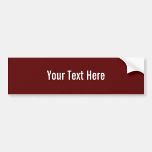 Votre texte ici Custom Burgundy Bumper Sticker
