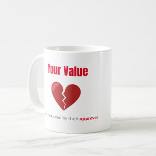 Votre Valeur – Mug Motivant avec Cœur Des