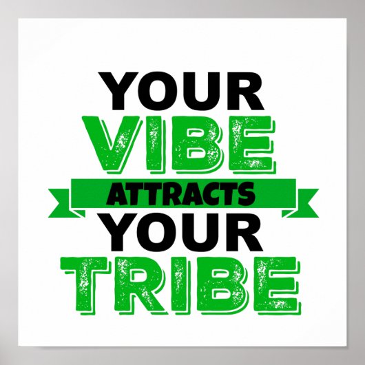 VOTRE VIBE ATTIRE VOTRE POSTER TRIBE (Devant)