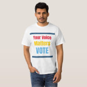 Votre voix compte - Vote T-shirt (Devant entier)