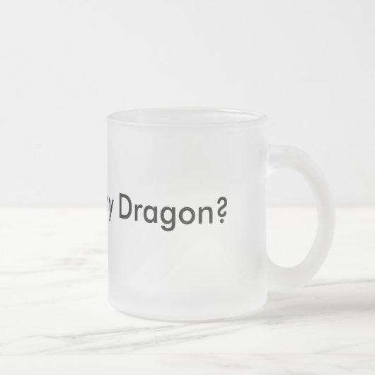 Voulez voir mon dragon ? Tasse drôle Musthave (Droit)