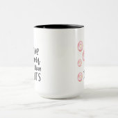Vous aimez plus que des beignets Mug (Centre)