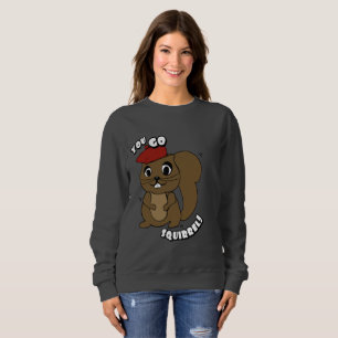 Vous allez le sweatshirt des femmes d'écureuil