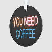 Vous avez besoin de café, Caffine Neon Sign (devant)