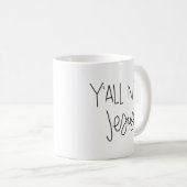 Vous avez besoin de la tasse de Jésus (Devant droit)