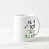 Vous avez cassé ma tasse préférée, rappel drôle (Devant droit)