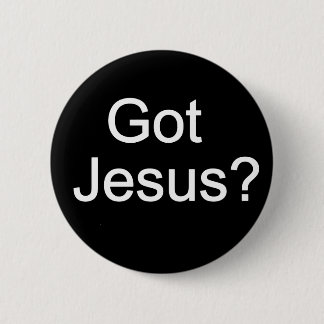 Vous avez Jésus ? Badge