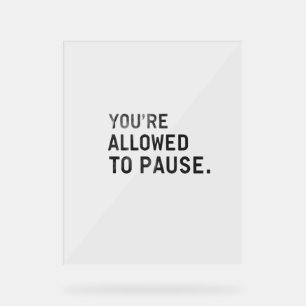"Vous avez le droit de faire une pause."