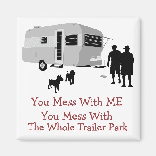 ... Vous Avez Mess Avec Tout Trailer Park Magnet (Devant)