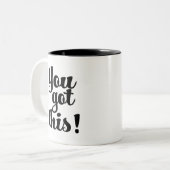 Vous avez obtenu ce dire de motivation de tasse de (Devant gauche)