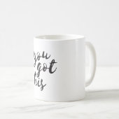Vous avez obtenu ceci, tasse typographique (Devant droit)