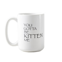 Vous avez obtenu d'être chaton je tasse