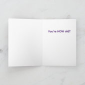 Vous avez quel âge ? Carte d'anniversaire (Intérieur)