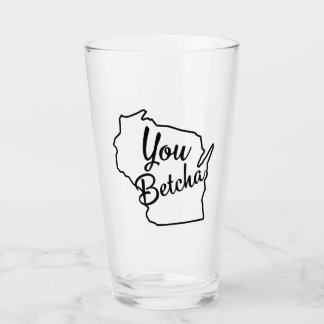 Vous Betcha Wisconsin Verre de bière