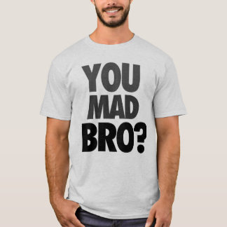 "Vous Bro fou ?" T-shirt