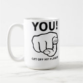 Vous Dégagez de Ma Planète Mug Drôle (Gauche)
