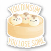 Vous Dimsum Vous Perdez Un Peu Sticker - Dim Dim S (Devant)