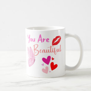 Vous êtes belle, vous valez la peine, tasse de caf