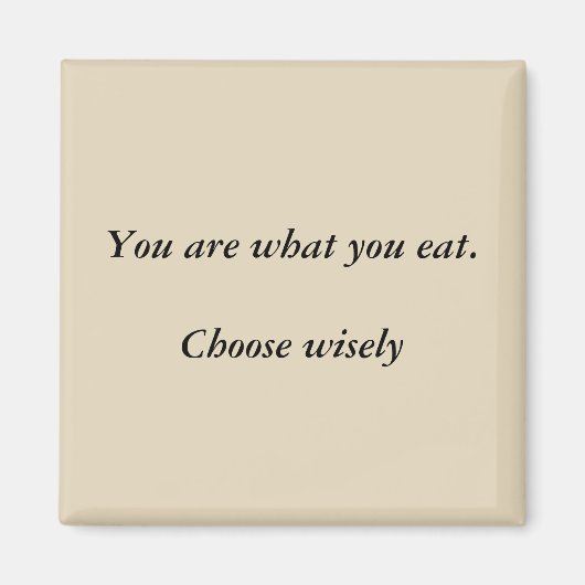 Vous êtes ce que vous mangez. Choisir un aimant ju (Devant)