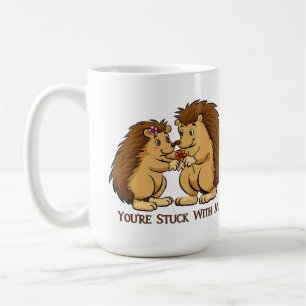 Vous êtes coincés avec moi tasse de porc-épic