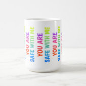 Vous Êtes En Sécurité Avec Moi - Mug D'Affirmation (Centre)