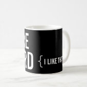 Vous êtes étranges, j'aimez cette tasse drôle (Devant droit)