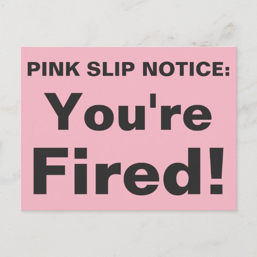 Vous êtes Fired ! Carte postale à glissement rose. (Devant)