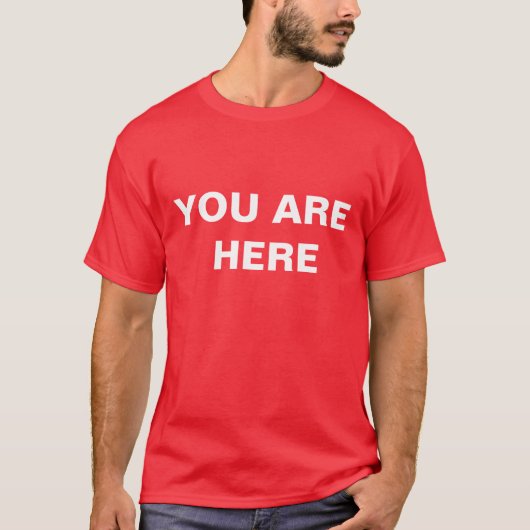 VOUS ÊTES ICI T-shirt (Devant)